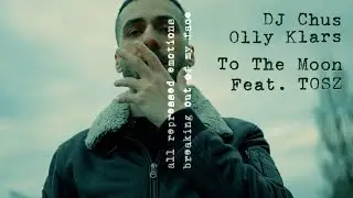 DJ Chus, Olly Klars - To The Moon feat. TOSZ (Music Video)