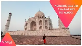 Choices #31 - Fabi e Lê conheceram o templo mais famoso do mundo, Taj Mahal, na Índia.