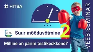 Veebiseminar "Suur mõõduvõtmine: parim testikeskkond" (2. osa)
