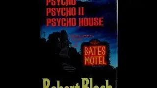 Psycho Month: Robert Bloch's Psycho, Psycho 2 & Psycho House