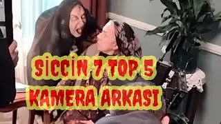 Siccin 7 Top 5 Kamera Arkası