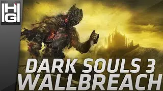 Dark Souls III - Wallbreach Glitch