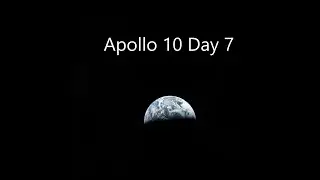 Apollo 10 - Day 7  (Full Mission Part 32)
