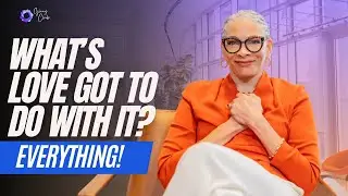 What’s Love Got To Do With It? Everything!