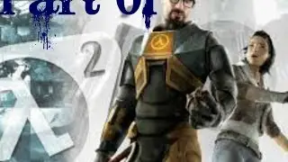 Half Life 2 Gameplay Walkthrough - The Legend Is Back │Part 01