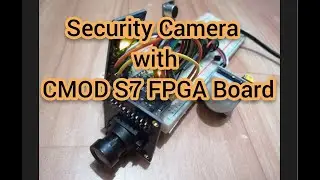 Security Camera with CMOD S7 FPGA Board