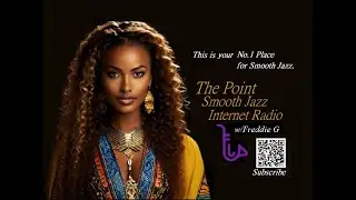 The Point Smooth Jazz Internet Radio 07.17.24