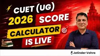 CUET Score Calculator: Predict Your College Admission Now! ft. Jatinder Vohra