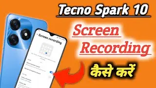 How to screen recording in Tecno Spark 10 | Tecno Spark 10 Screen Recording