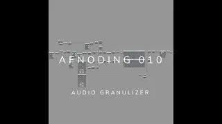 Alpha Forever - AFNoding 010 - Audio granulizer  // Free patch