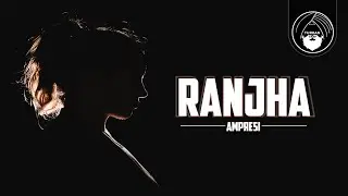RANJHA - AMPЯESI