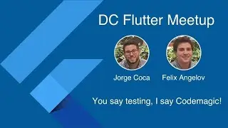 DC Flutter Feb, 2020: You say testing, I say Codemagic!