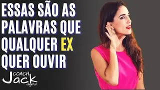 Toda EX quer ouvir isso de você Aprenda agora a virar o jogo