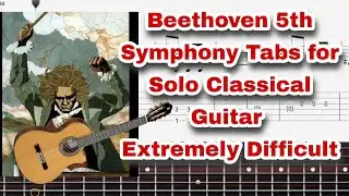 Beethoven 5th symphony Tabs for solo classical guitar,  extremely difficult