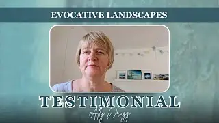 Evocative landscapes testimonial from Ally Wragg
