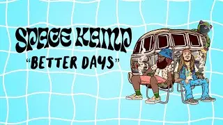 Space Kamp - Better Days (Official Video)