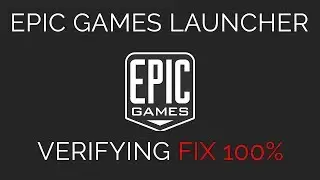 How to fix Epic Games Launcher stuck at Verifying! 100% Working!
