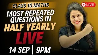 Most Repeated Questions For Half Yearly Exams | Class 10 Maths | 14 Sep 2024 @ 9PM