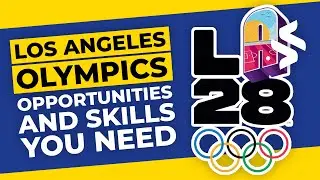 2028 LA Olympics: Opportunities & Skills You Need