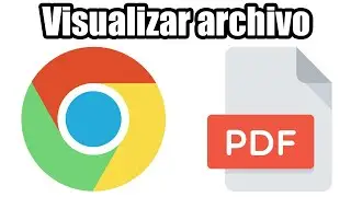 Como Abrir Archivos o Visualizar PDF | Google Chrome | Windows |
