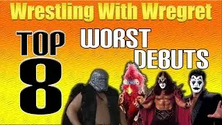 Top 8 Worst Debuts | Wrestling With Wregret