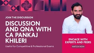 Lecture 19. Discussion & QNA Session | CA Pankaj Khileri | Competitive & Professional Exams