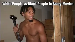 White People Vs Black People in Scary Movies