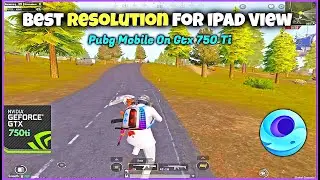 Smooth + 60 FPS HIGHLIGHTS | Gtx 750 Ti + i5 2400 | Best Resolution For iPad View | Pubg Gameloop