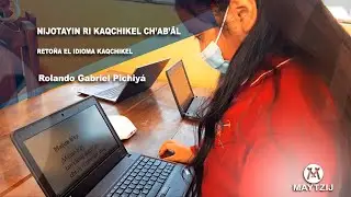 Nijotayin ri Kaqchikel ch'ab'äl-Retoña el idioma Kaqchikel