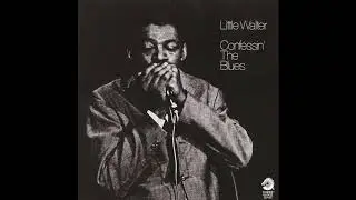 Little Walter --  I don't  play