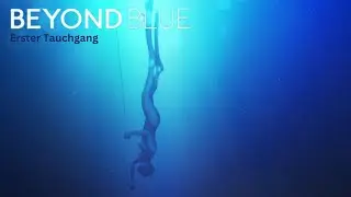 Beyond Blue  -1-  Erster Tauchgang