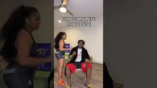 I TRUST MY WIFE CHALLENGE 