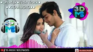 3D Audio | Dhadak Title Track Full | 3D Virtual Audio Song | Surround Sound Music | Ishaan & Janhvi