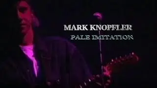 MARK KNOPFLER - PALE IMITATION [Bonus track]