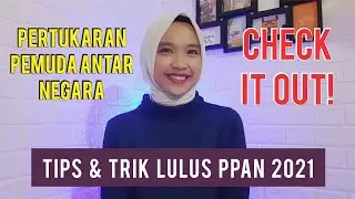 TIPS & TRIK LULUS PPAN 2021 - PERTUKARAN PEMUDA ANTAR NEGARA