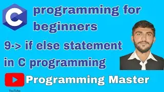 if else statement in C programming | C programming tutorial 9 