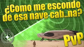 [Tutorial] Starcitizen - Radares - Como ocultarte de jugadores PVP