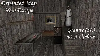 Granny v1.9 (PC) - Expanded Map And New Escapes (Granny Recaptured NEW Update)