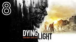 Прохождение Dying Light - Максимальная сложность - 100% - Часть 8