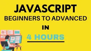 🔴 JavaScript Beginner to Advanced | 4 hours