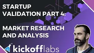 Startup Validation Part 4: Market Research and Analysis