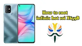 How to root infinix hot 10i X659B