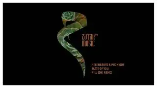 Helen&Boys, Phonique: Taste Of You (NILU (DK) Remix)