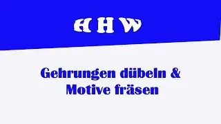 Gehrungen dübeln & Motive fräsen ganz einfach!