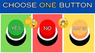 Choose One Button...! YES or NO or MAYBE | Decision Quiz