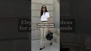 How to look elegant when running errands  - 4 everyday outfit ideas