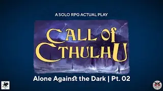 Call of Cthulhu | Alone Against the Dark Part 02