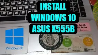 CARA INSTALL WINDOWS 10 DI LAPTOP ASUS X555B | WINDOWS TUTORIAL