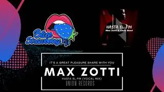 Max Zotti & Chris Bowl - Hasta El Fin (Vocal Mix)