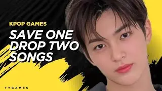 SAVE ONE DROP TWO KPOP SONG l _TYgames (KPOP GAMES | KPOP QUIZ | KPOP CHALLENGE) 